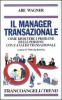 Il manager transazionale. Come risolvere i problemi delle persone con l'analisi transazionale