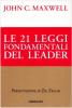 Le ventuno leggi fondamentali del leader. Seguile e tutti ti seguiranno