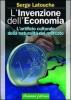 L' invenzione dell'economia. L'artificio culturale della naturalit� del mercato
