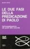 Le due fasi della predicazione di Paolo. Dall'evangelizzazione alla guida della comunit�