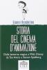 Storia del cinema d'animazione. Dalla lanterna magica a Walt Disney, da Tex Avery a Steven Spielberg