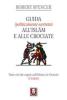 Guida (politicamente scorretta) all'Islam e alle crociate
