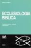 Ecclesiologia biblica. Traiettorie storico-culturali e teologiche