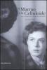 Il marmo e la celluloide. Arte contemporanea e visioni cinematografiche. Catalogo della mostra (Marina di Pietrasanta, 8 luglio-31 agosto 2006). Ediz. italiana-ingl.