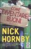 Come diventare buoni
