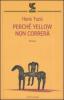 Perch� Yellow non correr�