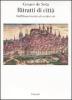 Ritratti di citt� europee. Dal Rinascimento al secolo XVIII