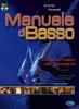 Manuale di basso. Corso completo per principianti. Con DVD