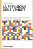La previsione delle vendite. Tecniche per i beni di largo consumo e per i prodotti industriali