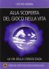 Alla scoperta del gioco nella vita. La via della conoscenza