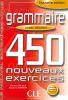 Grammaire. 450 nouveaux exercices. Niveau d�butants. Per le Scuole superiori vol.1