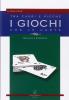 Tra cuori e picche. �I giochi con le carte�. Tecniche e strategie. Con gadget vol.1