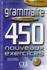 Grammaire. 450 nouveaux exercices. Niveau interm�diaire. Per le Scuole superiori vol.2