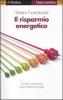 Il risparmio energetico. La pi� economica tra le fonti di energia