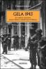 Gela 1943. Le verit� nascoste dello sbarco americano in Sicilia