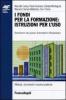 I fondi per la formazione: istruzioni per l'uso. Stendere un piano formativo finanziato