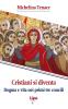 �Cristiani si diventa�. Dogma e vita nei primi tre concili