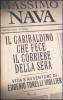 Il garibaldino che fece il Corriere della Sera. Vita e avventure di Eugenio Torelli Viollier