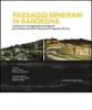 Paesaggi minerari in Sardegna. Architetture e immaginazioni tecnologiche per il sistema territoriale Montevecchio Ingurtosu Piscinas