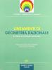 Lineamenti di geometria razionale. Il piano e lo spazio euclideo. Volume unico. Per il biennio