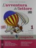 L' avventura del lettore. Con mito ed epica-Prove INVALSI. Ediz. compatta. Con espansione online. Per la Scuola media vol.1 L' avventura del lettore. Con mito ed epica-Prove INVALSI. Ediz. compatta. Con espansione online. Per la Scuola media vol.1