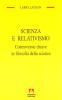 Scienza e relativismo. Controversie chiave in filosofia della scienza