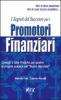 I segreti del successo per i promotori finanziari. Consigli ed idee pratiche per gestire la propria practice nel �nuovo normale�