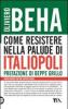Come resistere nella palude di Italiopoli