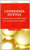 L' esperienza estetica. Fondamenti psicofisiologici per un'educazione estetica