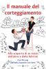 Il manuale del corteggiamento. Alla scoperta di se stessi, dell'altro e della felicit�