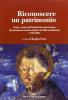 Riconoscere un patrimonio. Storia e critica dell'attivit� di conservazione del patrimonio storico-artistico in Italia merid. (1750-1950)