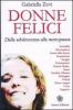 Donne felici. Dalla adolescenza alla menopausa