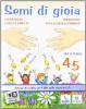 Semi di gioia. Vol. 4-5. Con espansione online. Per la Scuola elementare