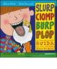 Slurp, ciomp, burp, plop. La strabiliante guida al tuo sistema digerente. Libro pop-up