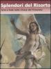 Splendori del risorto. Arte e fede nelle chiese del Triveneto. Catalogo della mostra (Verona, 13 ottobre 2006-7 gennaio 2007)