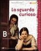 Lo sguardo curioso. Storia dell'arte. Con espansione online. Per la Scuola media