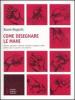 Come disegnare le mani. Struttura, proporzioni, anatomia, movimento, prospettiva, artifici, funzioni, gesti, occupazioni, invecchiamento