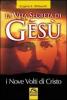 La vita segreta di Ges�. I nove volti di Cristo
