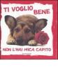 Ti voglio bene, non l'hai mica capito