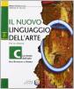 Il nuovo linguaggio dell'arte. Corso di educazione artistica. Modulo C. Per la Scuola media