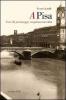 A Pisa. Cos� 36 personaggi scoprirono Pisa