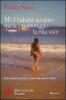 Mi � balzata accanto questo pomeriggio la mia voce. Una donna, la sua voce, il cammino verso la libert�