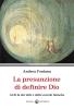 La presunzione di definire Dio. Al di l� dei miti e delle nuvole bianche