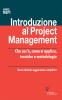 Introduzione al project management. Che cos'�, come si applica, tecniche e metodologie