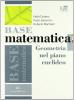 Base matematica. Geometria nel piano euclideo. Con espansione online. Per le Scuole superiori