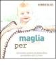 Maglia. Ultima moda per bambini. I 50 modelli preferiti di Debbie Bliss per bambini da 0 a 2 anni