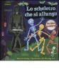 La scheletro che si allunga. Con gadget