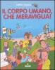 Il corpo umano, che meraviglia!