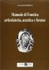 Manuale di fonetica articolatoria, acustica e forense