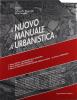 Il nuovo manuale di urbanistica: Fonti e componenti della disciplina-Pratica dell'urbanistica-Lo stato della pianificazione urbana in Italia-venti citt� a confronto